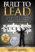 Built to Lead 7 Management R E W A R D S for Becoming a Top 10% Manager