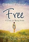 Free: Finding Freedom and Healing from Your Past