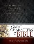 Great Characters of the Bible: 52 Lessons on How God Used Ordinary People to Accomplish Extraordinary Tasks (Bible Study Guide for Small Group or Ind