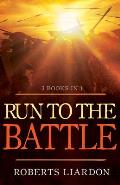 Run to the Battle: A Collection of Three Best-Selling Books
