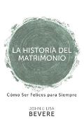 Historia del Matrimonio (Spanish Language Edition, the Story of Marriage (Spanish))