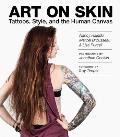 Art on Skin Tattoos Style & the Human Canvas