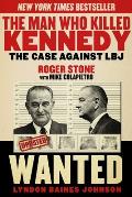 Man Who Killed Kennedy The Case Against LBJ