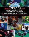 Brick Dracula & Frankenstein Two Classic Horror Tales Told in a Whole New Way
