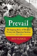 Prevail The Inspiring Story of Ethiopias Victory Over Mussolinis Invasion 1935 1941