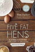 Five Fat Hens The Chicken & the Egg Cookbook
