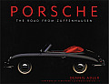 Porsche The Road from Zuffenhausen