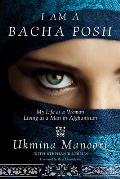 I Am a Bacha Posh My Life as a Woman Living as a Man in Afghanistan