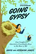 Going Gypsy One Couples Adventure from Empty Nest to No Nest at All