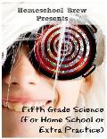 Fifth Grade Science: (For Home School or Extra Practice)