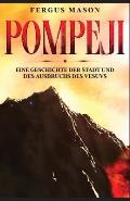 Pompeji: Eine Geschichte der Stadt und des Ausbruchs des Vesuvs