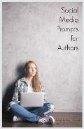 Social Media Prompts for Authors: 400+ Prompts for Authors (for Blogs, Facebook, and Twitter)