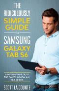 The Ridiculously Simple Guide to Samsung Galaxy Tab S6: A Newbies Guide to the Samsung Galaxy Tab Series