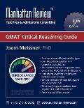 Manhattan Review GMAT Critical Reasoning Guide [5th Edition]: Turbocharge your Prep