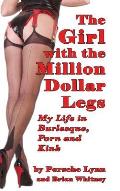 The Girl with the Million-Dollar Legs: MY LIFE IN BURLESQUE, PORN AND KINK (hardback)