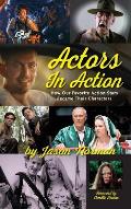 Actors in Action: How Our Favorite Action Stars Became Their Characters (hardback)