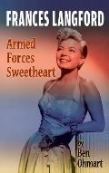 Frances Langford: Armed Forces Sweetheart (hardback)