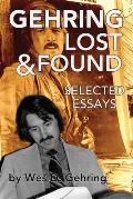 Gehring Lost & Found: Selected Essays