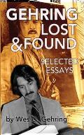Gehring Lost & Found: Selected Essays (hardback)