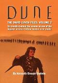 Dune, The David Lynch Files: Volume 2: Six months behind the scenes on one of the biggest science ﬁction movies ever made.