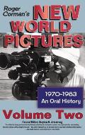 Roger Corman's New World Pictures, 1970-1983: An Oral History, Vol. 2 (hardback)