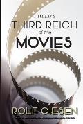 Hitler's Third Reich of the Movies and the Aftermath