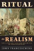 Ritual to Realism: Collected Lectures and Fragments of Theatre History