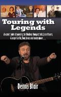 Touring with Legends (hardback): A comic's tale of opening for Rodney Dangerfield, Joan Rivers, George Carlin, Tom Jones and many more...