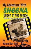 My Adventure With Sheena, Queen of the Jungle (hardback): The Making of the Movie Sheena