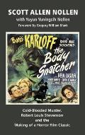 The Body Snatcher: Cold-Blooded Murder, Robert Louis Stevenson and the Making of a Horror Film Classic (hardback)