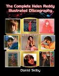 The Complete Helen Reddy Illustrated Discography