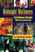 Midnight Matinees: Cult Cinema Classics (1896 to the present day)