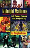 Midnight Matinees (hardback): Cult Cinema Classics (1896 to the present day)
