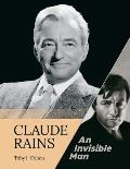 Claude Rains - An Invisible Man