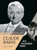 Claude Rains - An Invisible Man (hardback)