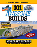 101 Awesome Builds Minecraft Secrets from the Worlds Greatest Crafters