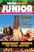 Master Builder Junior Minecraft Secrets for Young Crafters