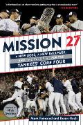 Mission 27 A New Boss a New Ballpark & One Last Win for the Yankees Core Four