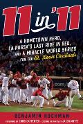 11 in '11: A Hometown Hero, La Russa's Last Ride in Red, and a Miracle World Series for the St. Louis Cardinals