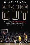 Spaced Out How the NBAs Three Point Revolution Changed Everything You Thought You Knew About Basketball