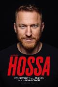 Marian Hossa My Journey from Trencin to the Hall of Fame