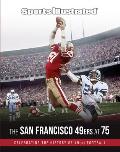 Sports Illustrated the San Francisco 49ers at 75