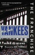 Franchise New York Yankees A Curated History of the Bronx Bombers