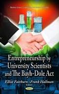 Entrepreneurship by University Scientists and the Bayh-Dole ACT