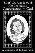 Saint Charlene Richard: Her Continuous Consecration to God