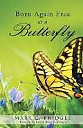 Born Again Free as a Butterfly