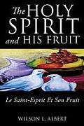 The Holy Spirit and His Fruit Le Saint-Esprit Et Son Fruit