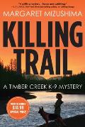 Killing Trail a Timber Creek K 9 Mystery