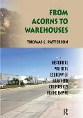 From Acorns To Warehouses Historical Political Economy Of Southern Californias Inland Empire