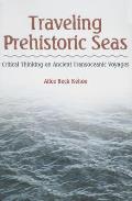 Traveling Prehistoric Seas: Critical Thinking on Ancient Transoceanic Voyages